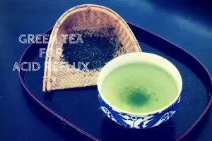 Green Tea for Acid Reflux