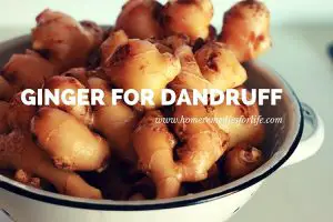 ginger for dandruff