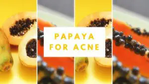 papaya for acne