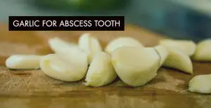 Garlic For Abscess Tooth