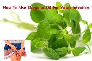 How to Use Oregano Oil for Yeast Infection