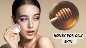 How to Use Honey for Oily Skin