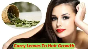 How to Use Curry Leaves for Hair Growth