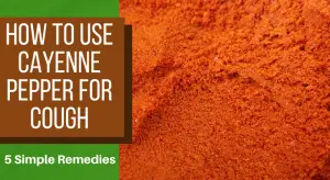 How To Use Cayenne Pepper for Cough
