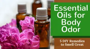 Essential Oils for Body Odor