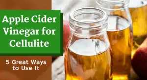 Apple Cider Vinegar for Cellulite