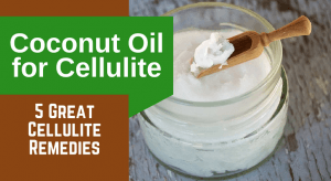 Coconut Oil for Cellulite