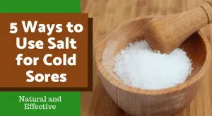 5 Ways to Use Salt for Cold Sores